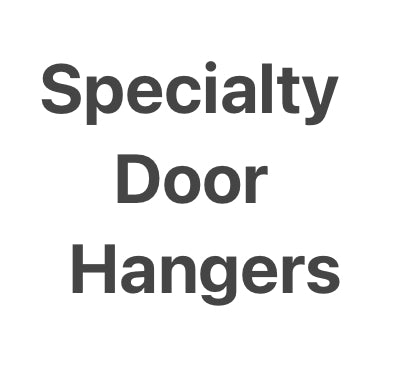 Specialty Door Hangers (Click for Options)